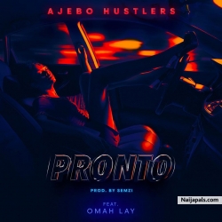 Pronto by Ajebo Hustlers & Omah Lay