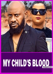MY CHILD'S BLOOD | YUL EDOCHIE, DESTINY ETIKO, STEPHEN ODIMGBE - Latest Nigerian Movie