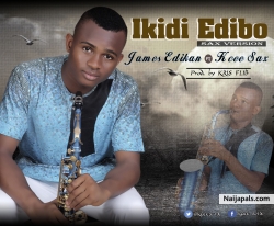 Ikidi Edibo (Sax Version) by James Edikan ft. Kcee Sax