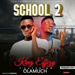 School 2 by King Effizy x Olamuch