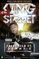 King Of The Street by Fairchild Ft Demmy E