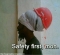 Safety first 