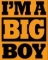 I'm a Big Boy