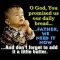 Daily Bread o lord