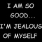 just me, i, and myself................
