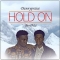 Hold on by Dannypraise ft Bon9ite