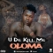 Download: Oloma_U de kill me(Prod by 90sumtin)