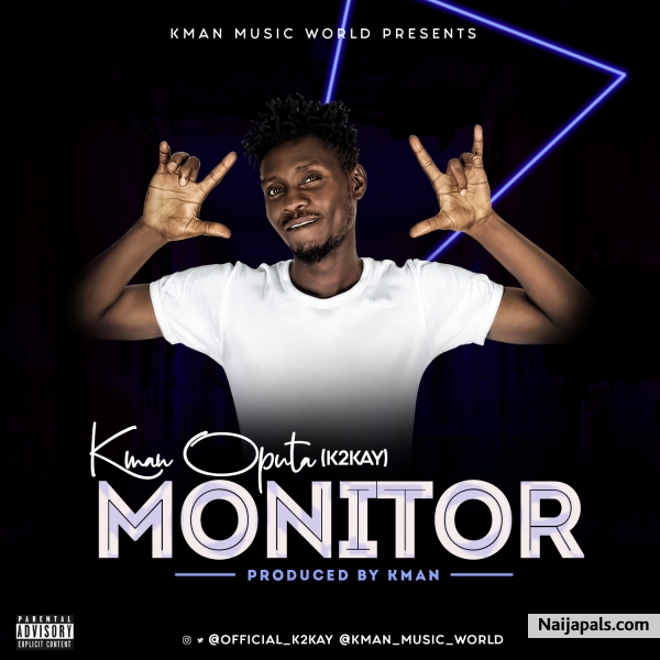 MONITOR BY KMAN OPUTA A.K.A K2KAY - click for next photo