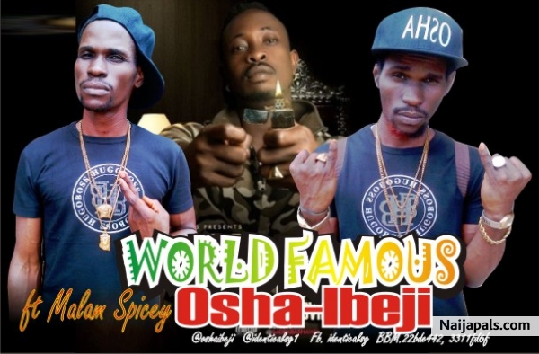 Osha-Ibeji ft Malam Spicey (World Famous) - click for next photo