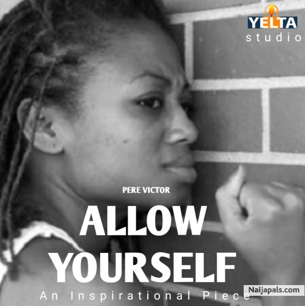 Allow Yourself _ Inspirational Piece