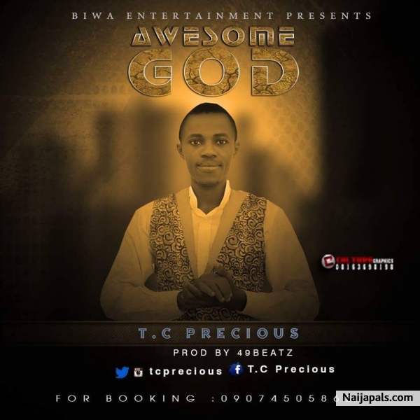 Awesome God by T.C Precious
