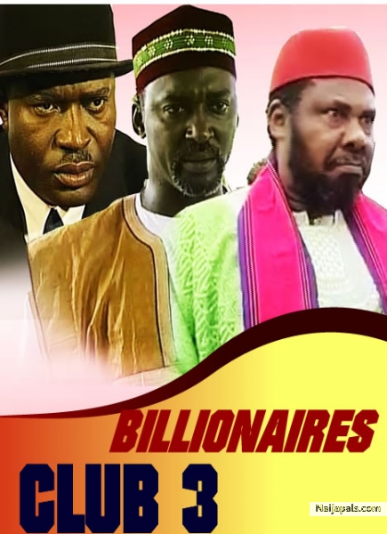 BILLIONAIRES CLUB 3 / Nigerian movie - Naijapals