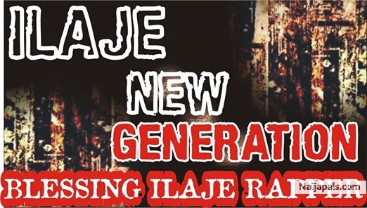 ilaje rapper number one every where,place and in state - click for next photo