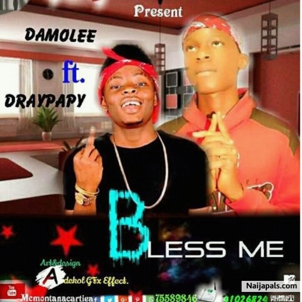 Damolee feat draypapy bless me - click for next photo