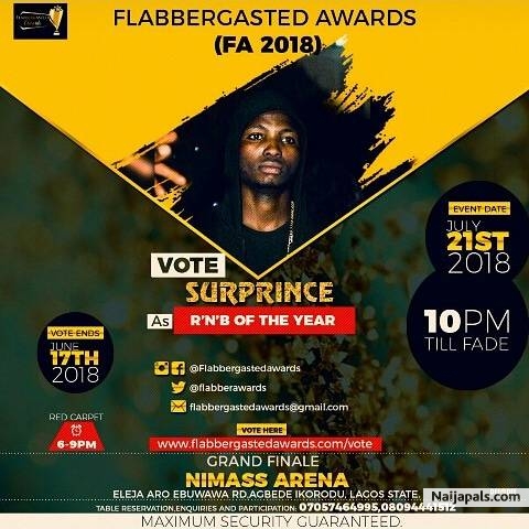 Hi guys have been nominated for FA Award 2018 pls kindly VOTE Surprince as R' N' B of the year FA 2018 Just 3 steps to vote 1) Click on the link👇👇👇 http://www.flabbergastedawards.com/vote 2) Scroll down to the 👉👉👉 Category (R' N' B) of the year 3) click on Surprince the round icon and kindly VoTe 🤝🤝🤝 God bless as we all vote - click for next photo