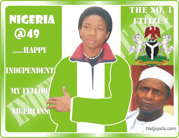 Proudly Nigerian..., 4 Nigeria..., in Nigeria..... HAPPY 49 INDEPENDENT DAY MY FELLOW NIGERIANS ALL OVER THE WORLD. - click for next photo
