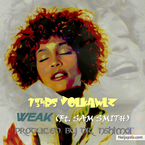 Weak (Ft. Sam Smith) (Prod. By Dr. Nshima)