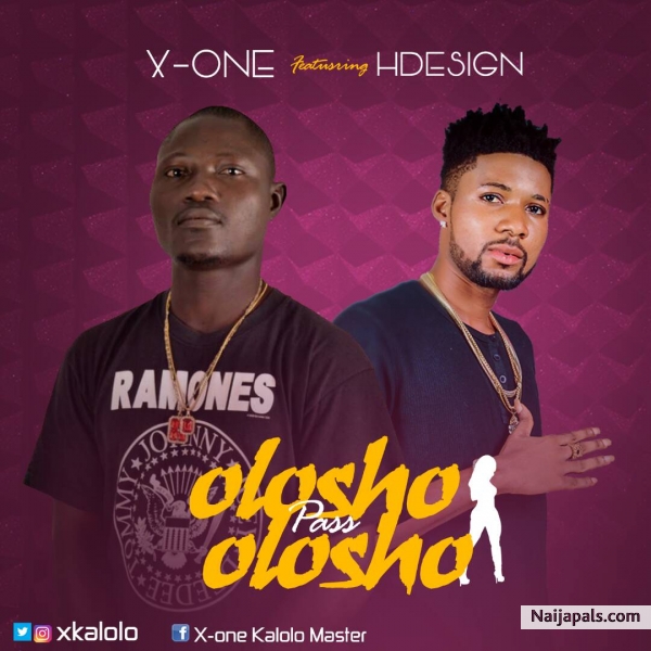 Download New Song X-one ft. Hdesign _ Olosho pass Olosho http://www.datafilehost.com/d/42008041 - click for next photo