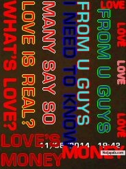 WHAT IS LOVE? IF U GUYS CN LET ME KNW I WILL HAPPY TO SOLVE THINGS OUT - click for next photo