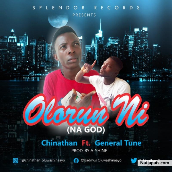 chinathan ft general tune- olorun ni