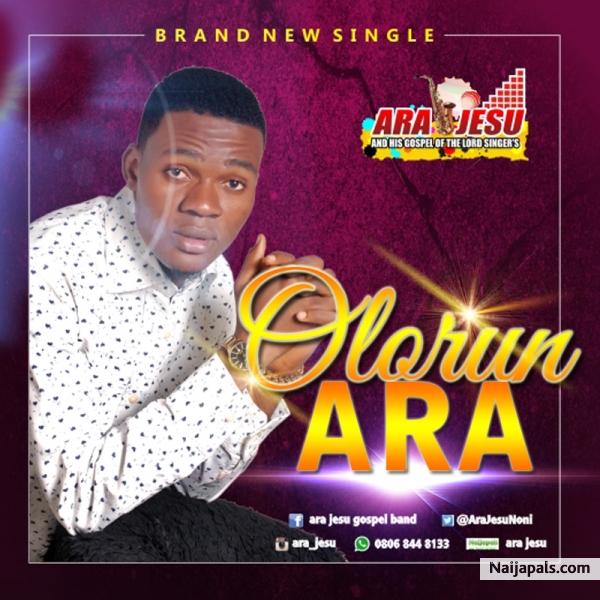 olorun ara by Ara Jesu Gospel of the Lord Singers (single) - click for next photo