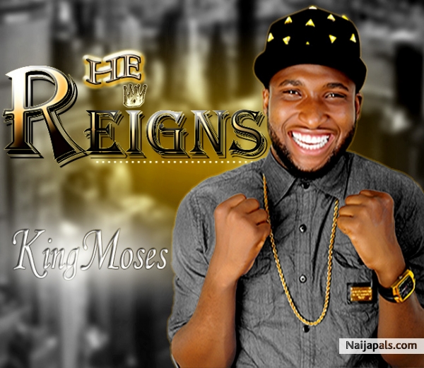 HE REIGNS