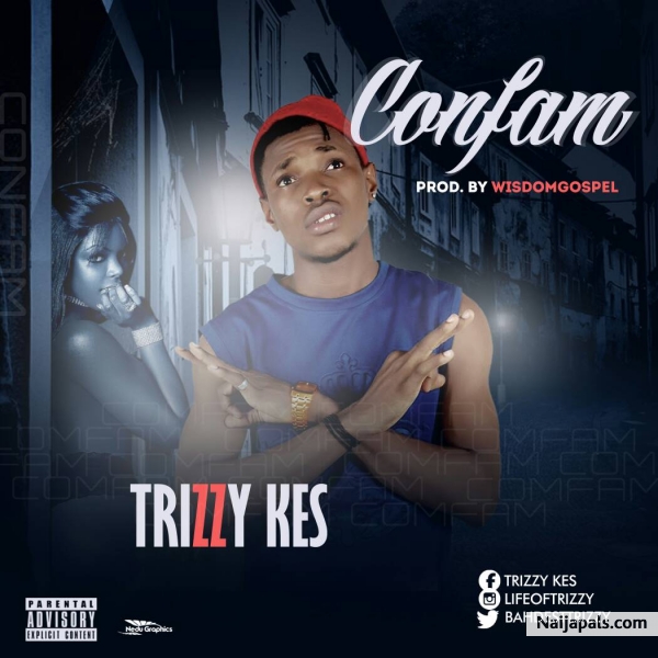 Confirmby Trizzy Kes