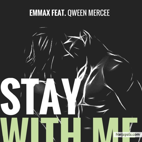 STAY WITH ME FT QWEEN MERCEE