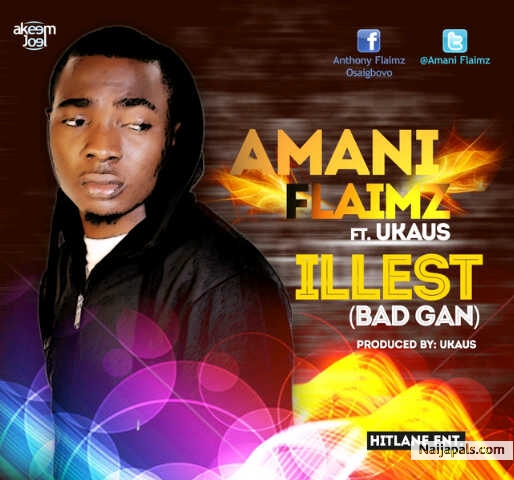 amani flaimz - illest (bad gan) ft u-kaus