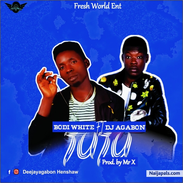 Bodi white _ Na juju ft Dj Agabon (prod. Mr X)