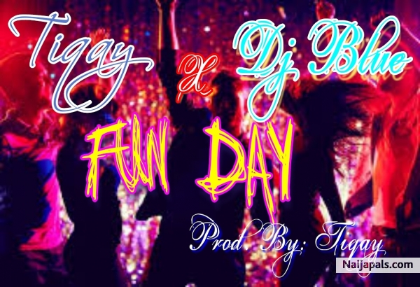 Fun Day ft DJ Blue(Prod. By Tiqay)