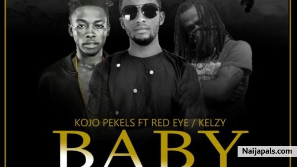 Kojo Pekels Ft Red Eye x Kelzy