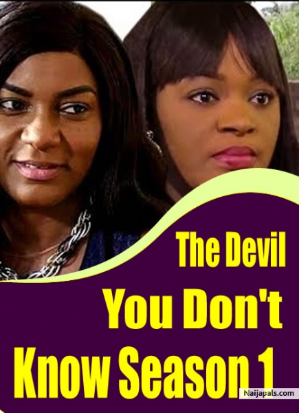 The Devil You Don't Know Season 1 / Nigerian movie - Naijapals