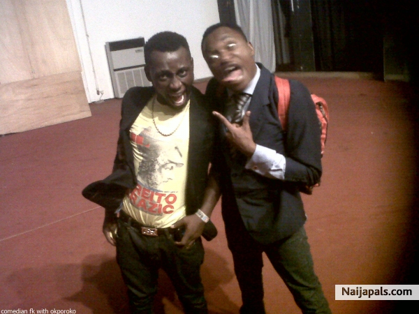 comedian fk with okporoko 2 - click for next photo