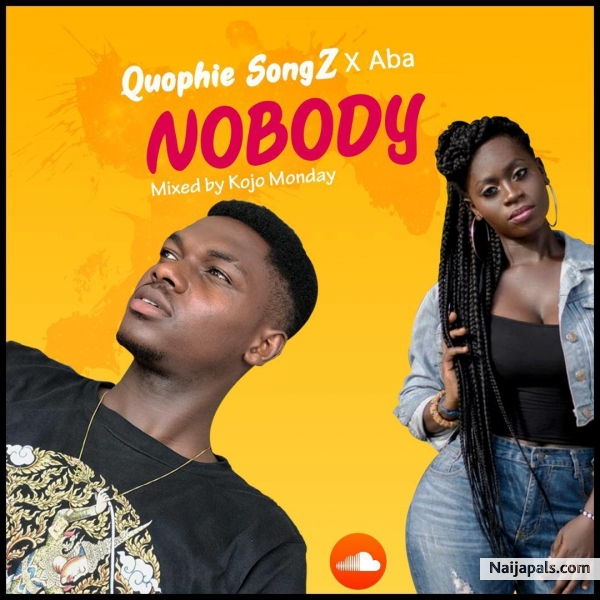 Nobody (Prod.by B2 Mixed by Kojo Monday)