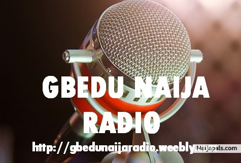 GBEDU NAIJA RADIO http://gbedunaijaradio.weebly.com - click for next photo