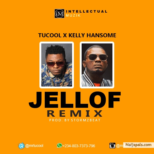 [Music] TuCool @mrtucool – Jellof (Remix) Feat. KellyHansome @kellyhansome