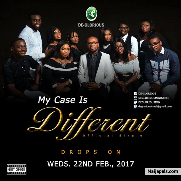 #Anticipate: DE-GLORIOUS is set to release their awesome Official Single Titled: MY CASE IS DIFFERENT On the 22nd of Feb, 2017. An Holy Spirit Filled Song. - click for next photo