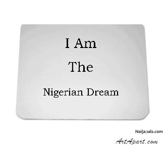 I Am The Nigerian Dream - click for next photo