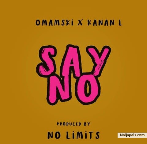 Kanan L x Omamski - Say No
