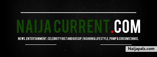 Naija Current supplies all the breaking juicy news, entertainment gossip, celebrity eavesdropping, fashion and lifestyle, politics, pomp and circumstance...... - click for next photo
