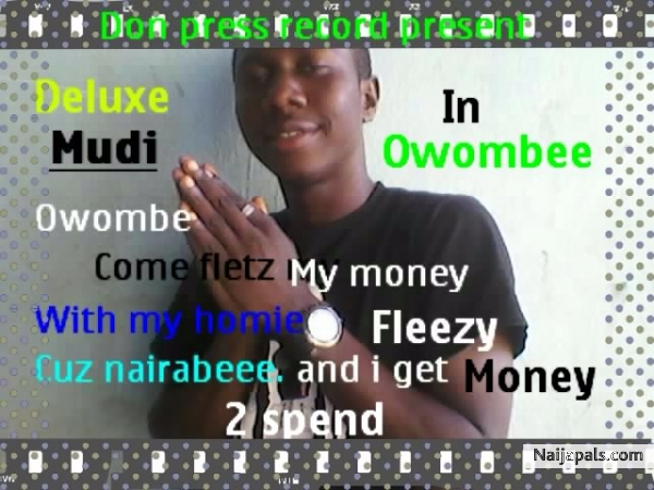 Naija fil d swag, it deluxe mudi owombee wi fleezy. nairabee we get money 2 spend - click for next photo