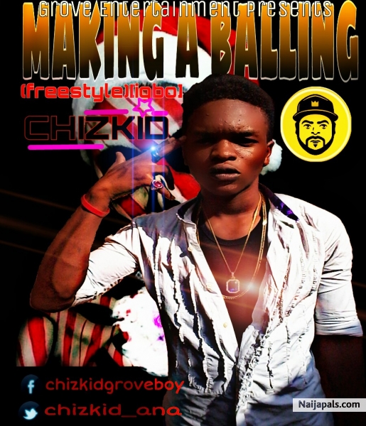 chizkid_making a balling (freestyle) [igbo]prod.by kezyklef