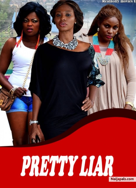 Pretty Liar Nigerian Movie Naijapals