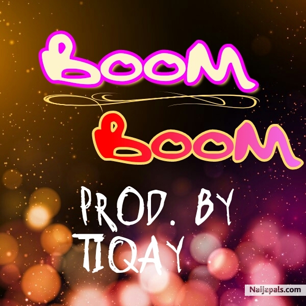BOOM BOOM(FREE BEAT) Prod. By TIQAY