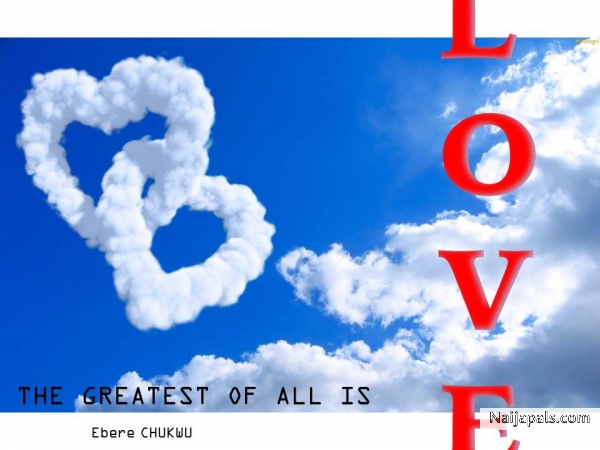 Love is the greatest. - click for next photo
