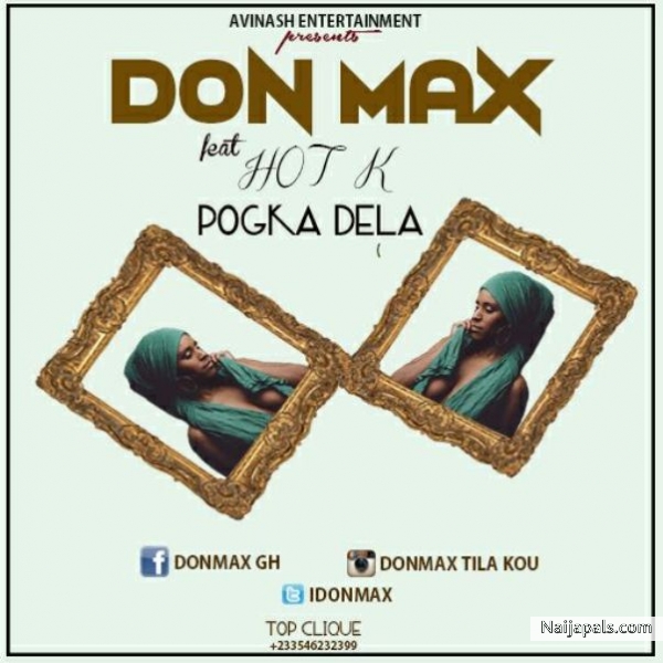 Don Max Feat Hot K - Pogka Dela - click for next photo