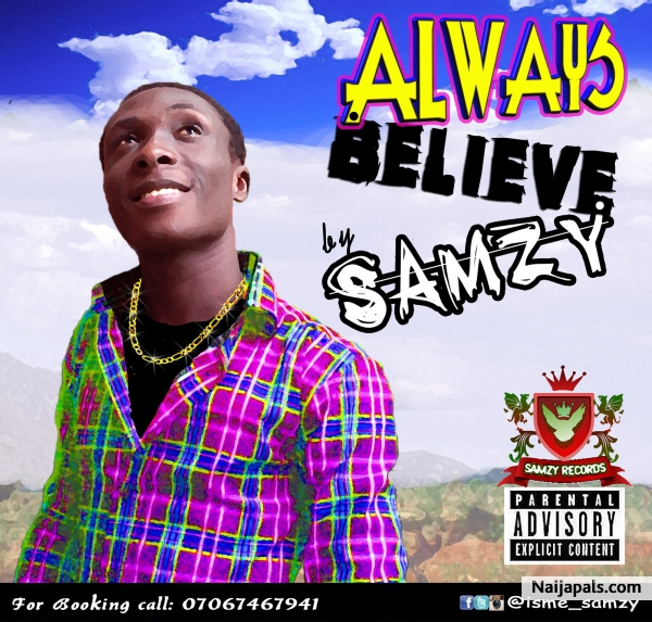 SAMZY - Always Believe > > http://wp.me/p4b2Zi-3q via @Onelgamusic - click for next photo