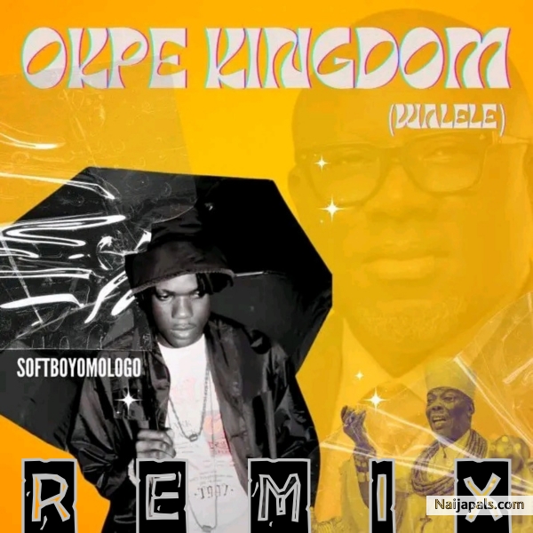 Okpe Kingdom (Walele) Remix