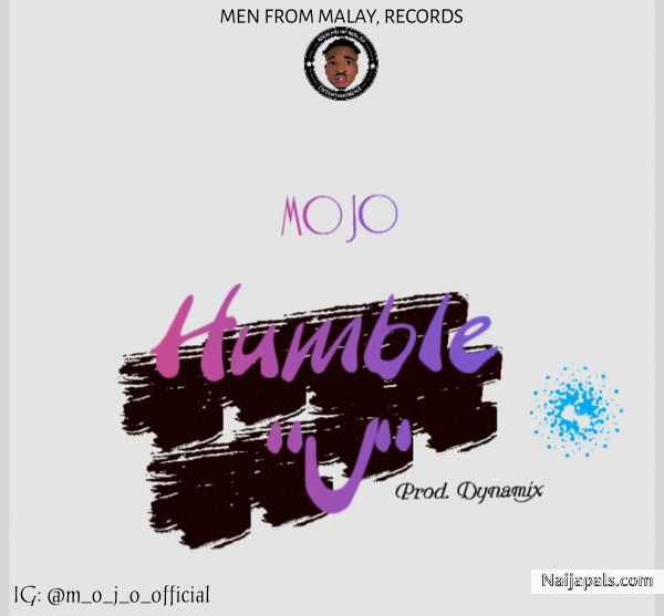 Humble You (Prod. Dynamix) - Mojo